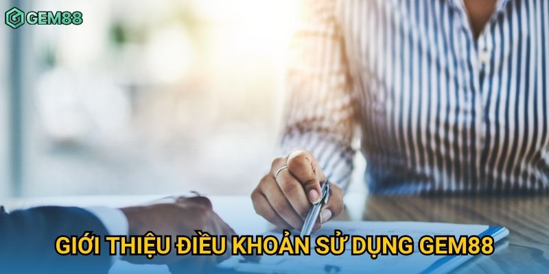 Giới thiệu điều khoản sử dụng Gem88