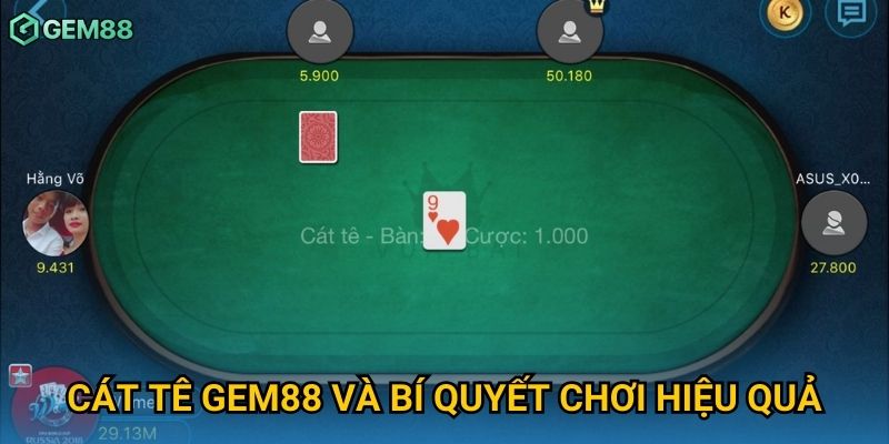 Cát Tê Gem88 và bí quyết chơi hiệu quả Cát Tê Gem88 và bí quyết chơi hiệu quả