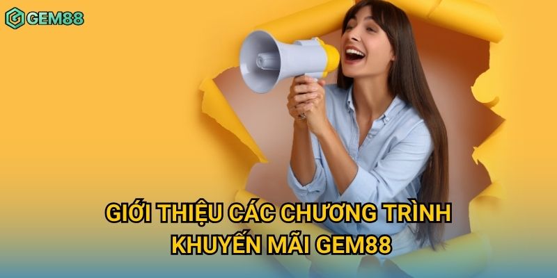 Giới thiệu các chương trình khuyến mãi Gem88
