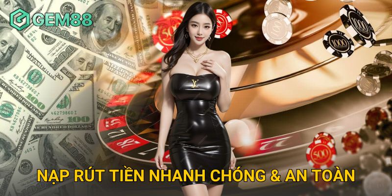 Trang chủ 16 Nạp rút tiền nhanh chóng & an toàn